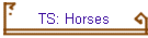 TS: Horses